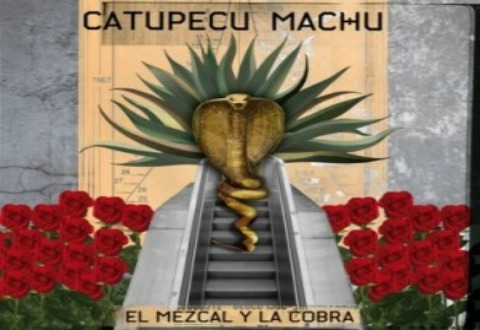 Tapa o Portada del disco El mezcal y la cobra de CATUPECU MACHU